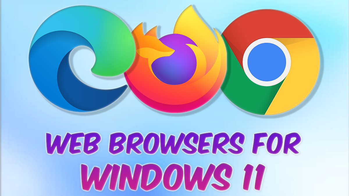 10 Best Browsers For Windows 11 in 2023 [Fastest & Safest]